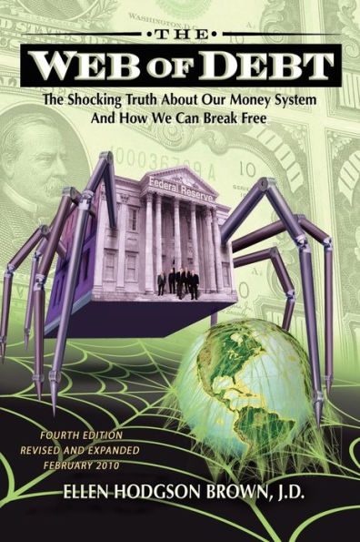 Web of Debt: The Shocking Truth About Our Money System and How We Can Break Free / Edition 3