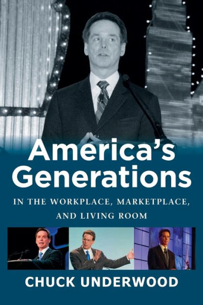 America's Generations the Workplace, Marketplace, and Living Room