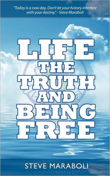 Life, the Truth, and Being Free
