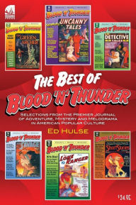 Title: The Best of Blood 'n' Thunder: Selections from the Award-Winning Journal of Adventure, Mystery and Melodrama in American Popular Culture, Author: Ed Hulse