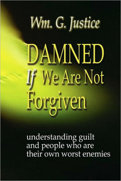 Damned If We Are Not Forgiven