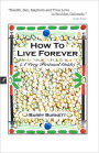 How to Live Forever