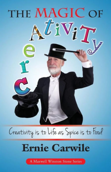 The Magic of Creativity: Creativity is to Life as Spice is to Food