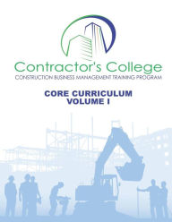 Title: Contractor's College: Core Curriculum: Volume I, Author: Mba Norman David Roussell