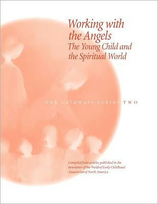 Working with the Angels: The Young Child and the Spiritual World