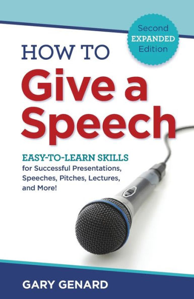 How to Give a Speech: Easy-to-Learn Skills for Successful Presentations, Speeches, Pitches, Lectures, and More!