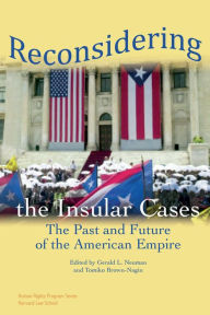 Title: Reconsidering the Insular Cases: The Past and Future of the American Empire, Author: Gerald L. Neuman