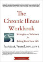 The Chronic Illness Workbook: Strategies and Solutions for Taking Back Your Life