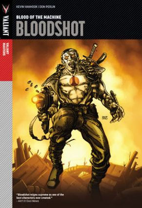 Valiant Masters: Bloodshot, Volume 1: Blood of the Machine