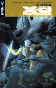 Title: X-O Manowar Volume 1: By The Sword, Author: Robert Venditti