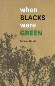 Title: When Blacks Were Green, Author: Karla J Cooper