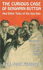 Title: The Curious Case of Benjamin Button and Other Tales of the Jazz Age, Author: F. Scott Fitzgerald