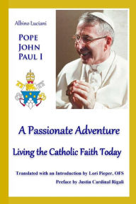 Title: A Passionate Adventure: : Living the Catholic Faith Today, Author: Lori Pieper