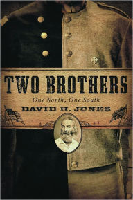 Title: Two Brothers: One North, One South, Author: David H. Jones