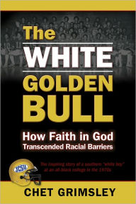 Title: The White Golden Bull, Author: Chet Grimsley