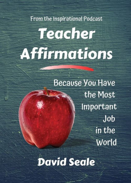 Teacher Affirmations: You Have The Most Important Job