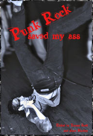 Title: Punk Rock Saved My Ass: An Anthology of True Punk Rock Stories, Author: Terena Scott