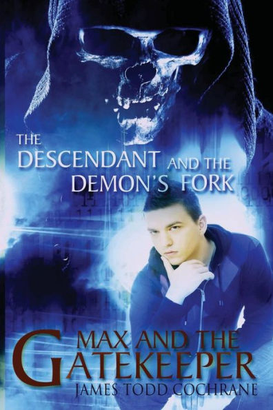 the Descendant and Demon's Fork (Max Gatekeeper Book III)