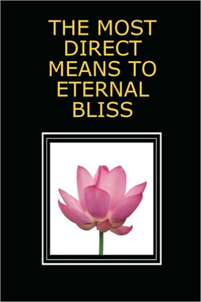 THE MOST DIRECT MEANS TO ETERNAL BLISS