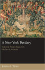 A New York Bestiary: Selected Poems Based on Medieval Animals