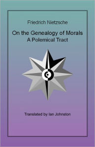Title: The Genealogy of Morals, Author: Friedrich Wilhelm Nietzsche