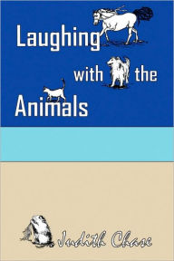 Title: Laughing with the Animals, Author: Judith P. Chase