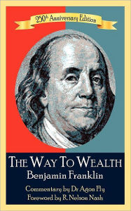 Title: The Way To Wealth Benjamin Franklin 250th Anniversary Edition: Commentary by Jeffery Reeves, Author: Jeffrey Reeves Ma