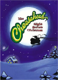 Title: Cheesehead Night Before Christmas, Author: Fred Lane