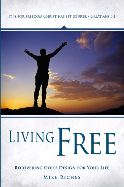 Living Free: Recovering God's Original Design for Your Life