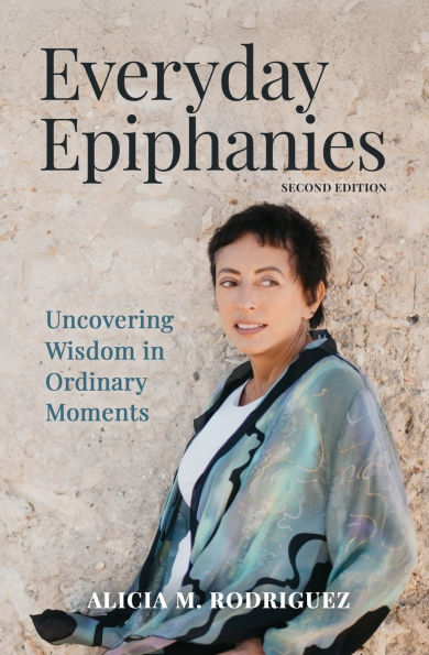 Everyday Epiphanies: Uncovering Wisdom Ordinary Moments