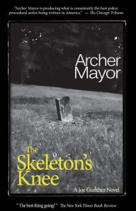 Title: The Skeleton's Knee (Joe Gunther Series #4), Author: Archer Mayor