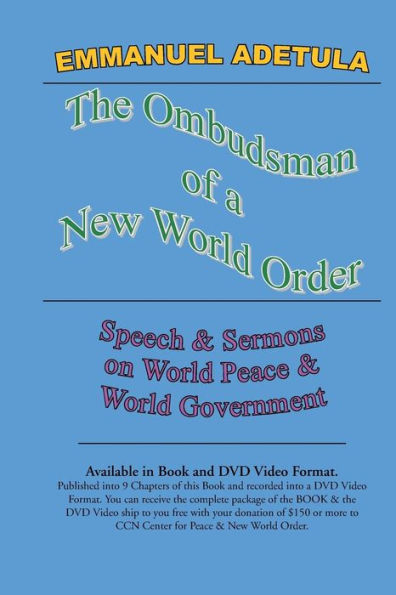 The Ombudsman of a New World Order: Speech & Sermons on World Peace & World Governments