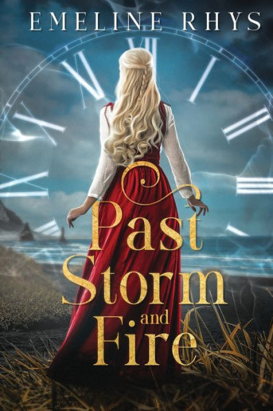 Past Storm and Fire: A Timeslip Romance