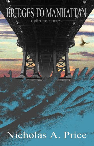 Bridges to Manhattan: And Other Poetic Journeys