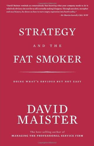 Strategy and the Fat Smoker: Doing What's Obvious But Not Easy