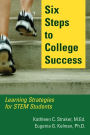 Six Steps to College Success: Learning Strategies for STEM Students