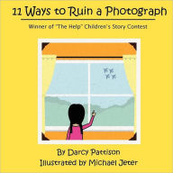 Title: 11 Ways To Ruin A Photograph, Author: Michael Jeter