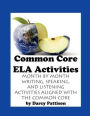 Common Core ELA Activities: Month by Month Writing, Speaking and Listening Activities Aligned with the Common Core