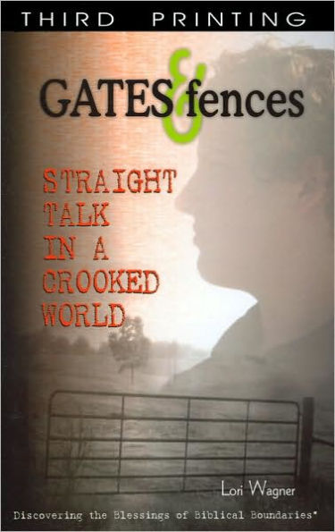 Gates & Fences: Straight Talk in a Crooked World