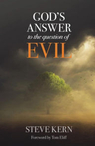 Title: God's Answer to the question of Evil, Author: Stephen Douglas Kern