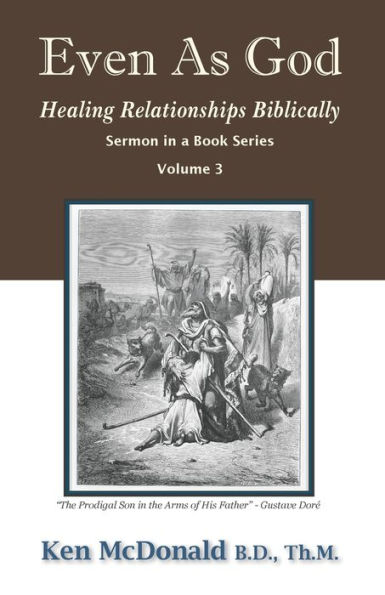 Even As God: Healing Relationships Biblically