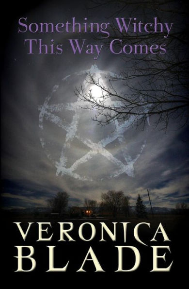 Something Witchy This Way Comes: Something Witchy, Book One