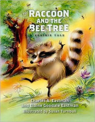 Title: Raccoon and the Bee Tree, Author: Charles Alexander Eastman