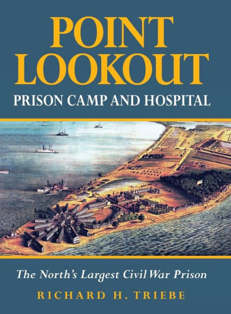 Point Lookout Prison Camp and Hospital: The North's Largest Civil War ...