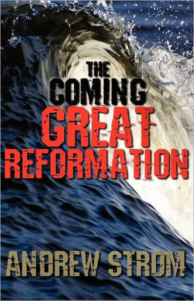 The Coming Great Reformation.. the Coming Worldwide Shaking, Reformation and Street Revival.. the Prophecies That Went Around the World