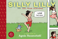 Title: Silly Lilly and the Four Seasons: Toon Books Level 1, Author: Agnes Rosenstiehl