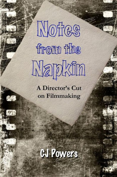 Notes from the Napkin: A Director's Cut on Filmmaking