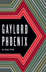 Title: Gaylord Phoenix, Author: Edie Fake