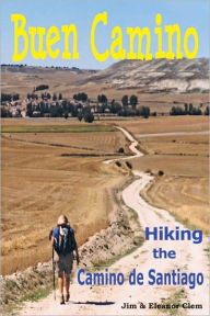 Title: Buen Camino Hiking the Camino de Santiago, Author: Jim Clem