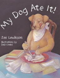 Title: My Dog Ate It, Author: Zev Lewinson